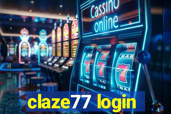 claze77 login